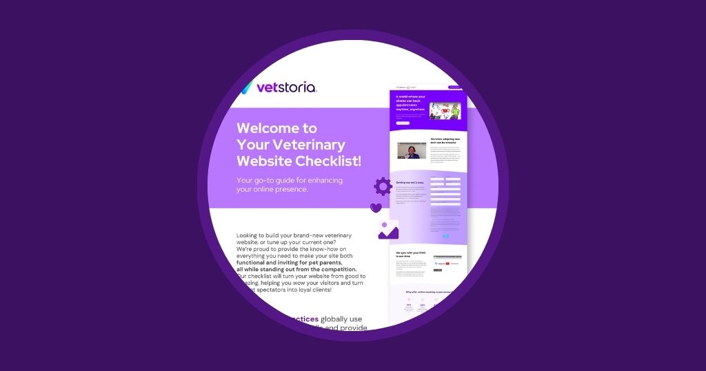 Vetstoria - The Ultimate Veterinary Practice Website Checklist - How to Build a Website That Attracts Pet Parents